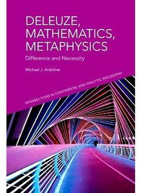 预订 Deleuze, Mathematics, Metaphysics: Difference and Necessity 德勒兹、数学、形而上学：差异和必然性: 9781399536332