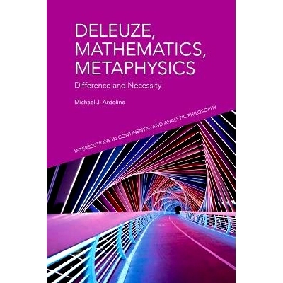 预订 Deleuze, Mathematics, Metaphysics: Difference and Necessity 德勒兹、数学、形而上学：差异和必然性: 9781399536332