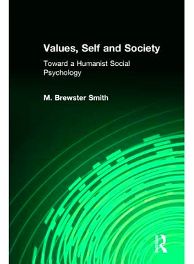 预订 Values, Self and Society: Toward a Humanist Social Psychology 价值观，自我和社会：人文社会心理学视角: 9781412865562