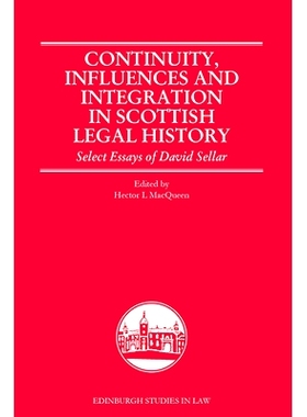 预订 Continuity, Influences and Integration in Scottish Legal History: Select Essays of David Sellar 苏格兰法律史上的连