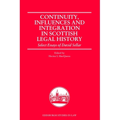 预订 Continuity, Influences and Integration in Scottish Legal History: Select Essays of David Sellar 苏格兰法律史上的连