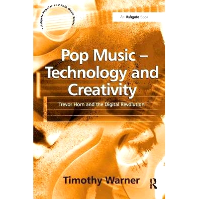 预订 Pop Music - Technology and Creativity: Trevor Horn and the Digital Revolution 流行音乐 - 技术与创意：特雷弗霍恩和数