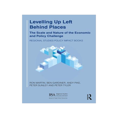 [预订]Levelling Up Left Behind Places: The Scale and Nature of the Economic and Policy Challenge 9781032244303