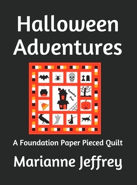 预订 Halloween Adventures: A Foundation Paper Pieced Quilt: 9781699014035