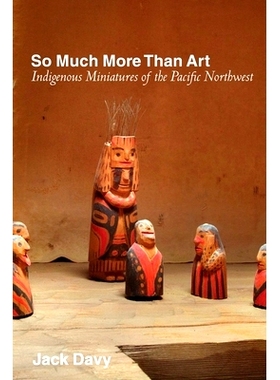预订 So Much More Than Art: Indigenous Miniatures of the Pacific Northwest: 9780774866552