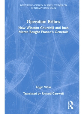预订 Operation Bribes: How Winston Churchill and Juan March Bought Franco’s Generals 操作贿赂：温斯顿·丘吉尔与胡安·马