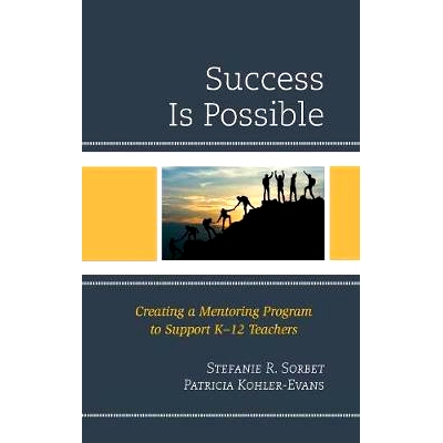 预订 Success is Possible: Creating a Mentoring Program to Support K-12 Teachers 成功是可能的：创建一个指导计划以支持中小