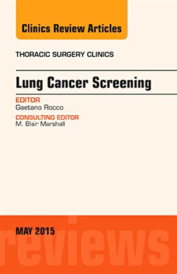 【预订】Lung Cancer Screening, An Issue of Thoracic Surgery Clinics
