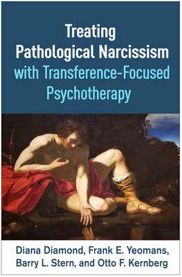 [预订]Treating Pathological Narcissism with Transference-Focused Psychotherapy 9781462546688