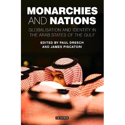 预订 Monarchies and Nations: Globalisation and Identity in the Arab States of the Gulf 君主制与国家: 9781848858664
