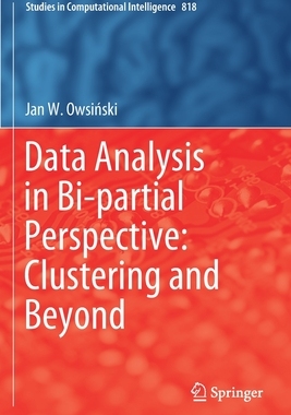 【预订】Data Analysis in Bi-partial Perspective: Clustering and Beyond