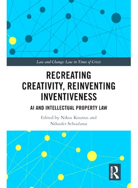 预订 Recreating Creativity, Reinventing Inventiveness: AI and Intellectual Property Law 重塑创造力、重新发明创造：基于人