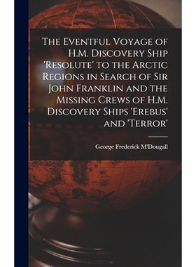 预订 The Eventful Voyage of H.M. Discovery Ship ’resolute’ to the Arctic Regions in Search of Sir John Franklin and th