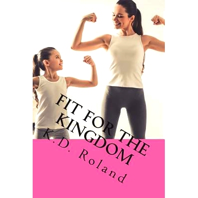 预订 Fit For The Kingdom: Mommy Makeover: 9781721283293