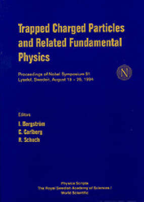 【预订】TRAPPED CHARGED PARTICLES AND RELATED FUNDAMENTAL PHYSICS, PROCEEDINGS OF NOBEL SYMPOSIUM 91