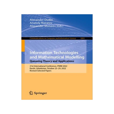 [预订]Information Technologies and Mathematical Modelling. Queueing Theory and Applications 9783031329890