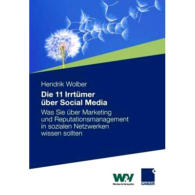 预订 11 Irrtümer über Social Media: Was Sie über Marketing und Reputationsmanagement in sozialen Netzwerken wissen so