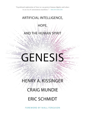 基辛格遗作 创世纪 人工智能 希望与人类精神 Genesis: Artificial Intelligence, Hope, and Human Spirit 英文原版 Eric Schmidt