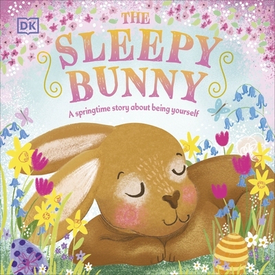 预订 The Sleepy Bunny: A Springtime Story About Being Yourself 瞌睡兔：关于做自己的春天故事：*季: 9780241585092