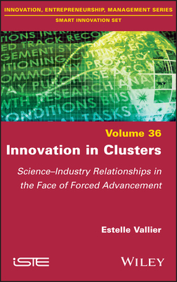 【预订】Innovation in Clusters: Science-Industry Relationships in the Face of Forced Advancement 9781786306258