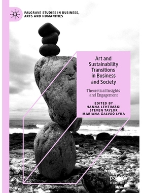 预订 Art and Sustainability Transitions in Business and Society: Theoretical Insights and Engagement 商业与社会中的艺术