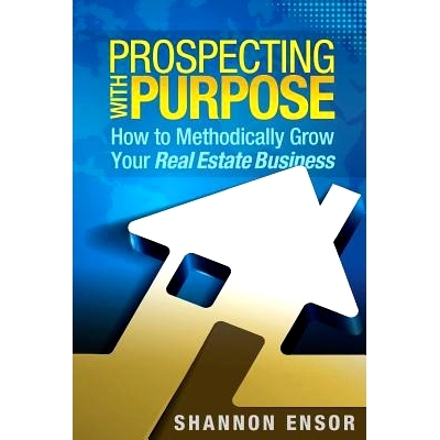 预订 Prospecting with Purpose: How to Methodically Grow Your Real Estate Business: 9780997086232