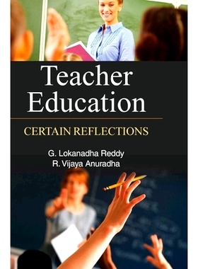 预订 Teacher Education: Certain Reflections: 9789350567333