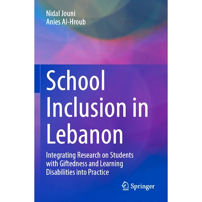 预订 School Inclusion in Lebanon: Integrating Research on Students with Giftedness and Learning Disabilities into Practi