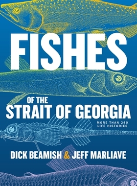 预订 Fishes of the Strait of Georgia: More Than 240 Life Histories: 9781990776830