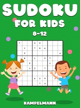 预订 Sudoku for Kids 8-12: 200 Sudoku Puzzles for Childen 8 to 12 with Solutions - Increase Memory and Logic: 9781656842