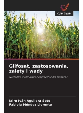 预订 Glifosat, zastosowania, zalety i wady: 9786209496684