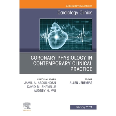 预订 Coronary Physiology in Contemporary Clinical Practice, An Issue of Cardiology Clinics 当代临床实践中的冠状动脉生理