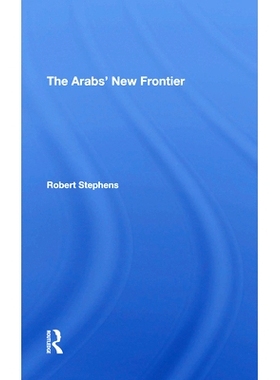预订 The Arabs’ New Frontier/h 阿拉伯人的新边疆 / h 重印版: 9780367290177