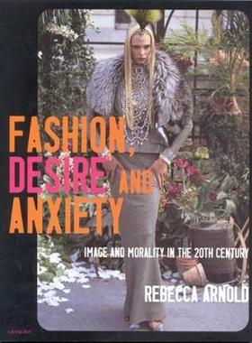 【预订】Fashion, Desire and Anxiety:Image and Morality in the Twentieth Century