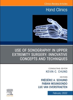 【预订】Use of Sonography in Hand/Upper Extremity Surgery - Innovative Concepts and Techniques 9780323835787
