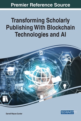 【预订】Transforming Scholarly Publishing With Blockchain Technologies and AI