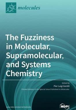 [预订]The Fuzziness in Molecular, Supramolecular, and Systems Chemistry 9783039431786
