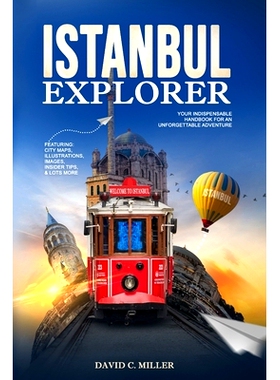 预订 Istanbul Explorer: Your Indispensable Handbook for an Unforgettable Adventure: 9798322132547