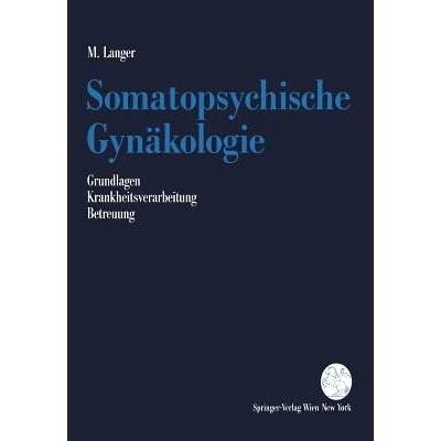 预订 Somatopsychische Gynäkologie: Grundlagen. Krankheitsverarbeitung. Betreuung: 9783211822418