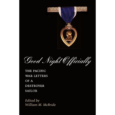 预订 Good Night Officially: The Pacific War Letters of a Destroyer Sailor: 9781585441068