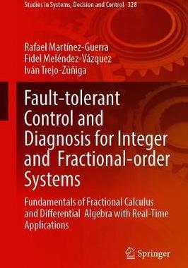 【预订】Fault-tolerant Control and Diagnosis for Integer and  Fractional-order Systems