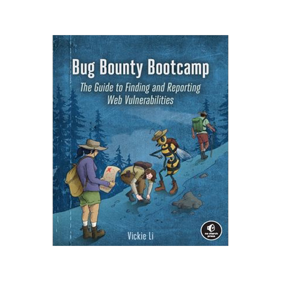 [预订]Bug Bounty Bootcamp: The Guide to Finding and Reporting Web Vulnerabilities 9781718501546