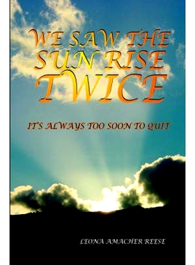 预订 We Saw the Sun Rise Twice: It’s Always Too Soon to Quit: 9781418406059