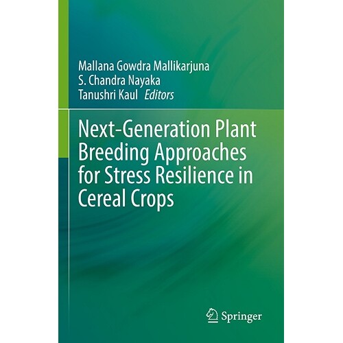 预订 Next-Generation Plant Breeding Approaches for Stress Resilience in Cereal Crops 下一代谷物作物抗逆性育种方法 978981