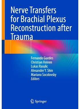 预订 Nerve Transfers for Brachial Plexus Reconstruction after Trauma 创伤后臂丛神经重建的神经移位术: 9783031924446