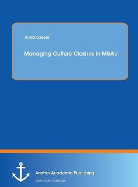 [预订]Managing Culture Clashes in M&A’s 9783954891528