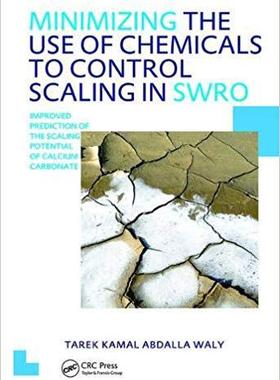 【预售】Minimizing the Use of Chemicals to Control Scaling in Sea Water Reverse Osmosis: Improved Prediction of th...