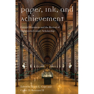 预订 Paper, Ink, and Achievement: Gabriel Hornstein and the Revival of Eighteenth-Century Scholarship 纸，墨与成就：加百
