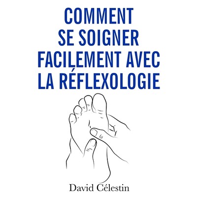 预订 Comment se soigner facilement avec la réflexologie : Plus de bien-être avec la réflexothérapie 如何通过反射疗法