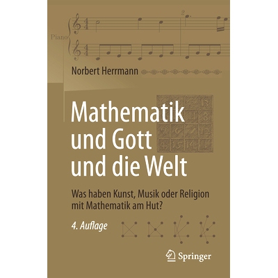 预订 Mathematik und Gott und die Welt: Was haben Kunst, Musik oder Religion mit Mathematik am Hut?: 9783662700822